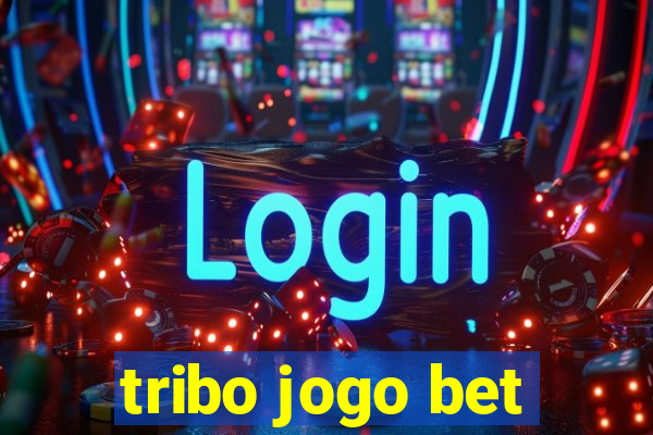 tribo jogo bet